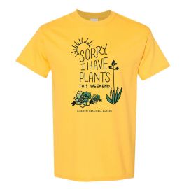 'Sorry I Have Plants This Weekend' T-Shirt